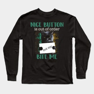 Black Cat Shirt Sorry My Nice Button Is Out Of Order Gift Long Sleeve T-Shirt